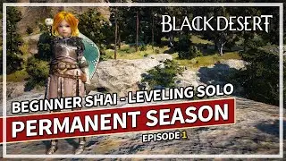 Permanent Season - Shai Beginner - Episode 1 | Black Desert