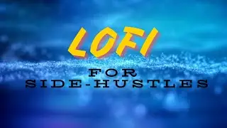 Focus Flow: 10 Hours of Lo-Fi Beats for Side Hustles