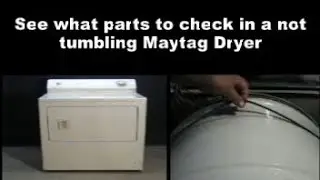 Maytag Dryer Not Tumbling The Clothes - See The Parts You Need To Check & Replace