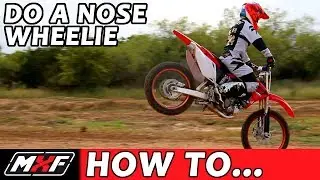 How to Nose Wheelie / Stoppie a Dirt Bike - Pro Tips
