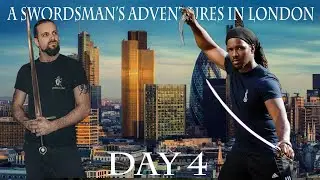 A Swordsman's Adventures in London - Day 4
