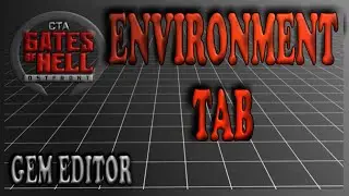 Environments Tab | Gates of Hell Gem Editor Tutorials | Ep 24