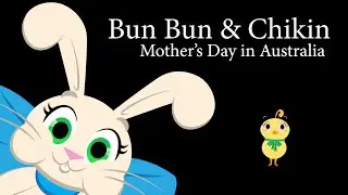 Bun Bun and Chikin: Mother's Day in Australia