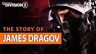 The Story of JAMES DRAGOV || Story / Lore || The Division 2