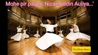Mohe Pir Paayo, Nizamuddin Auliya | Sufi Kalam | The Shiraz News