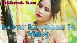 Boyar kwchang le | kokborok Song 2019