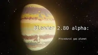 Blender 2.8: Procedural gas planet