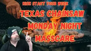 Kick Start Your Week: Texas Chainsaw Monday Night Massacre