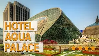 Hotel Aqua Palace hotel review | Hotels in Busan | Korean Hotels