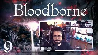 Me duelen las Amigdala-s | Bloodborne ep.9