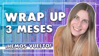 WRAP UP MASIVO 💣 todas mis últimas lecturas