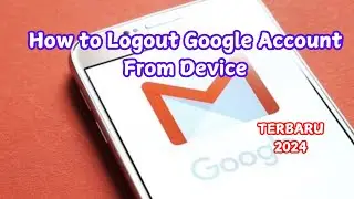 How to logout google account from device