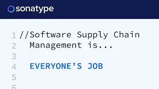 Software Supply Chain Management is Everyone's Job