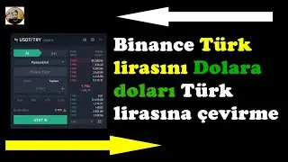 Binance Türk lirasını dolara çevirme | Binance doları Türk lirasına çevirme