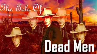 The Tale Of Dead Men
