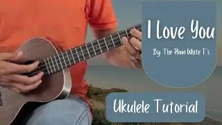 How To Play I LOVE YOU (1,2,3,4) by Plain White T's on Ukulele (Tutorial) learn 1,2,3,4.mp4