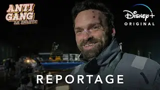 Antigang : La Relève - Reportage : Une journée avec Alban Lenoir | Disney+