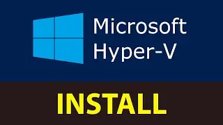 How to Install Hyper-V on Windows 10 | Enable Hyper-V manager