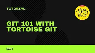 Git 101 with TortoiseGit