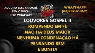 Louvores Gospel II - Rompendo em Fé, Não Há Deus Maior e Outras