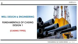 Well Design & Engineering: Fundamentals of Casing Design 1 (Casing Types) #drillingengineering