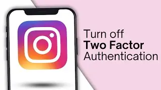 How to Turn Off Two Factor Authentication on Instagram 2025
