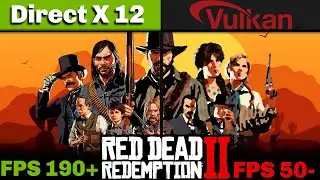 Graphics API Comparison - DirectX 12 vs VULKAN and Red Dead Redemption 2 benchmark TEST LOW TO ULTRA