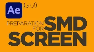 Motion Graphics: Create a motion graphic for SMD screen in After Effects CC 2023