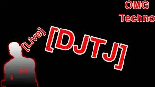 [DJTJ] OMG Techno [Remix]
