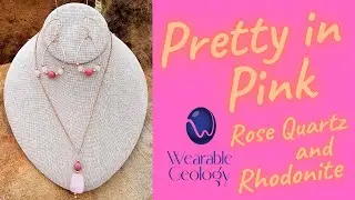 Pretty in Pink, Rose Quartz and Rhodonite, by Wearable Geology