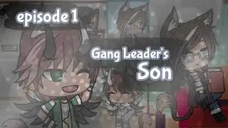 Gang Leader's Son | ep. 1 | Gacha Gay Love Story