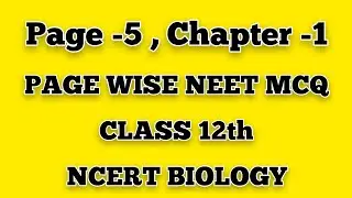 PAGE #5 |CLASS 12th NCERT BIOLOGY | CHAPTER 1 | PAGE WISE NEET MCQ | @SAHILTUTOR