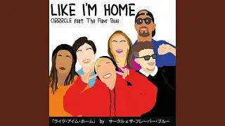 Like I'm Home (feat. The Flavr Blue)
