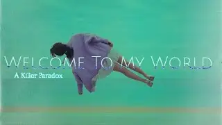 A Killer Paradox • Welcome To My World