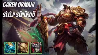 GAREN İLE ORMANI SİLİP SÜPÜRMEYE DEVAM