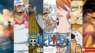 ONE PIECE GLOW UP: Admirals, 3Bros, Strawhat Pirates