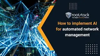 How to implement artificial intelligence for automated network management