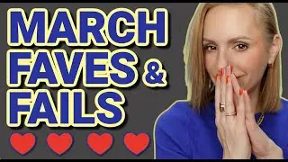 MARCH FAVES & FAILS | Over 40 beauty | Best and Worst