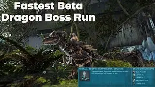 Fastest Beta Dragon Boss Run - Ark: Survival Evolved
