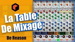 Découverte De La Table De Mixage De Reason 11