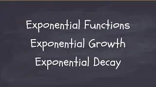 Exponential Functions. Exponential Growth. Exponential Decay