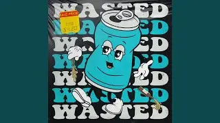 WASTED