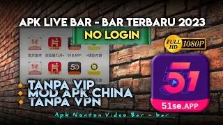 🔴 UPDATE" Apk Live Bar - bar Terbaru 2023 _ 51Se Mod Apk Terbaru No Login