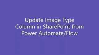 Update Image Type Column in SharePoint from Power Automate/Flow