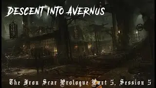 Descent Into Avernus: The Iron Scar Prologue (Session 5)