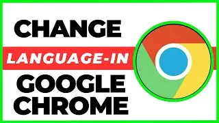 How to Change Language in Google Chrome Browser | Language Change in Chrome