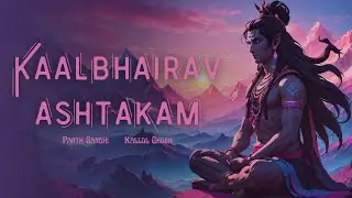 Shivratri Special 2024 - Kaal Bhairav Ashtakam | Maha Shivratri Special | Parth Gandhi, Kallol Ghosh
