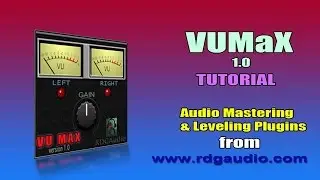 VU MaX 1.0 Audio Mastering VST Plugins Tutorial RDGAudio
