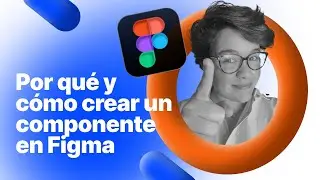Por qué y cómo crear un componente en #Figma ⚡️🤓