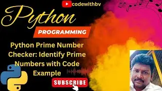 Python Prime Number Checker: Identify Prime Numbers with Code Example | codewithbv @codewithbv